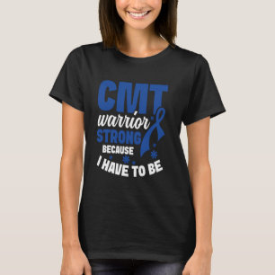 Camiseta Charcot Marie Tooth Warrior Strong CMT Aware