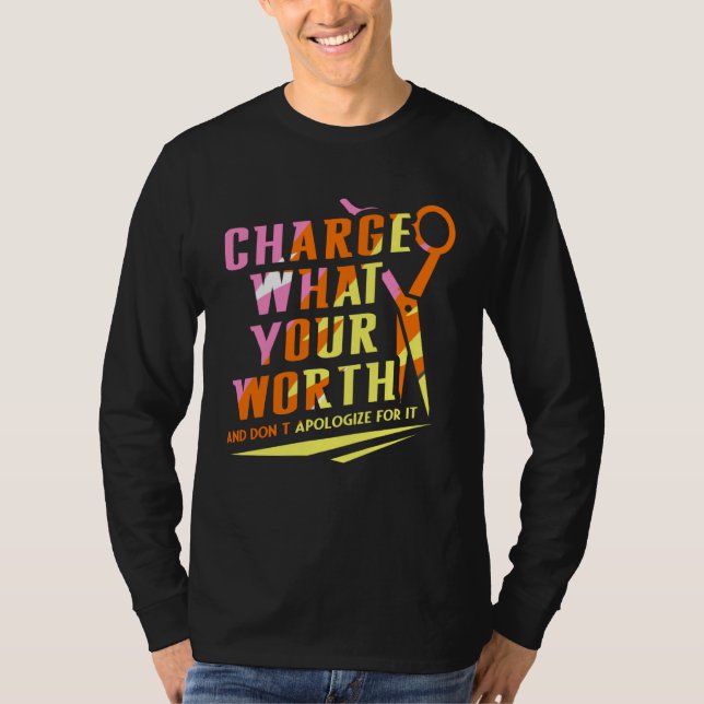 Camiseta Charge What Your Worth And Dont Apologize Hair Sty (Frente)