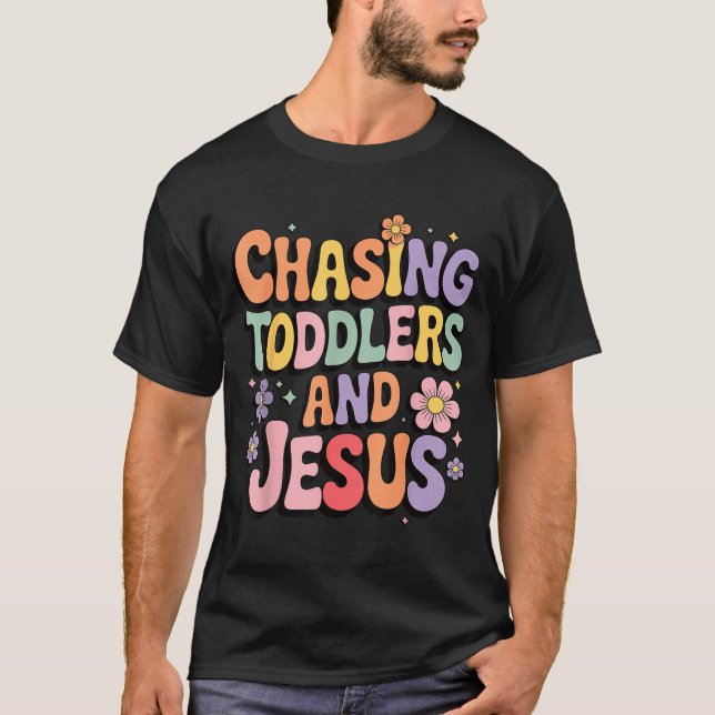 Camiseta Chasing Toddlers And Jesus  (Frente)