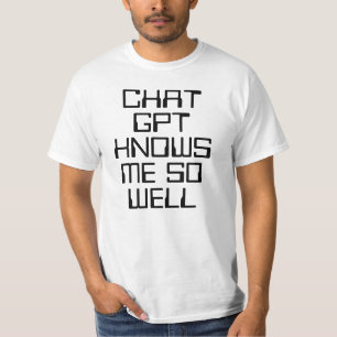 Camiseta Chat GPT me conhece tão bem AI divertido texto pre
