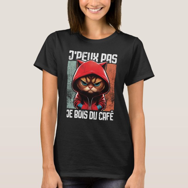 Camiseta Chat J'Peux Pas I j'peux pas je bois du café (Frente)