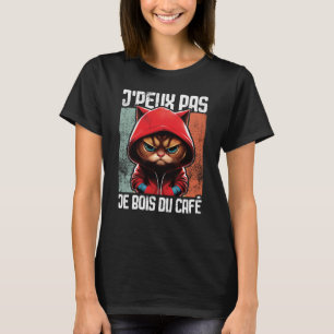 Camiseta Chat J'Peux Pas I j'peux pas je bois du café