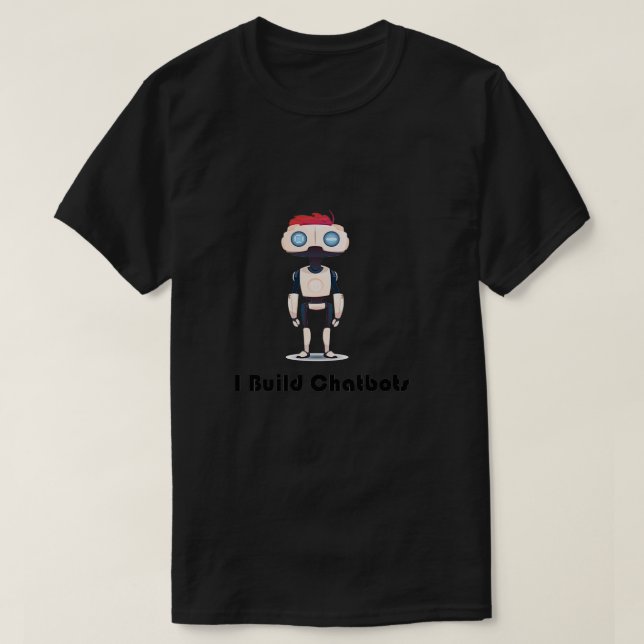 Camiseta Chatbot I Build Chatbots Robot Chatbots Versão (Frente do Design)