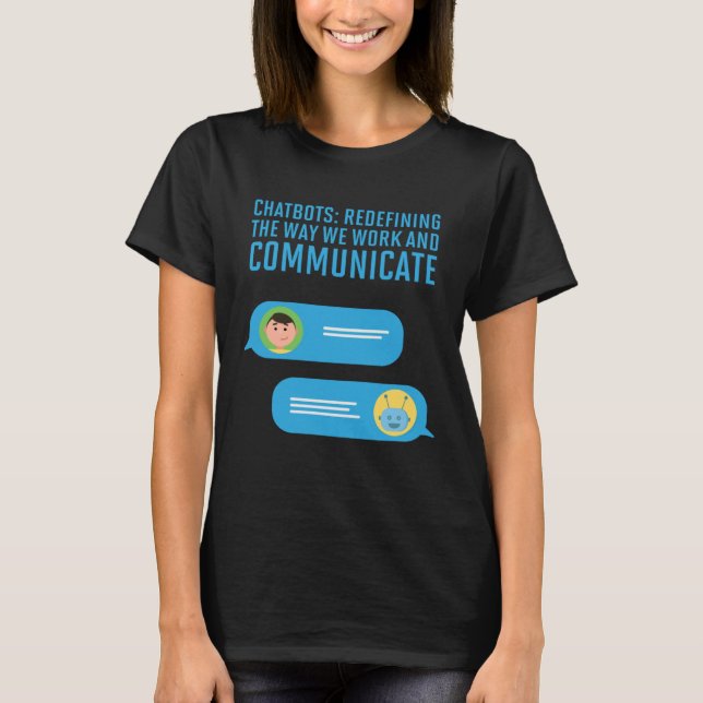 Camiseta Chatbots Redefining The Way We Work And Communicat (Frente)