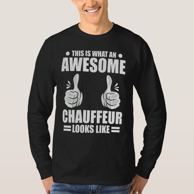 Camiseta Chauffeur This Is What An Awesome Chauffeur Looks  (Frente)