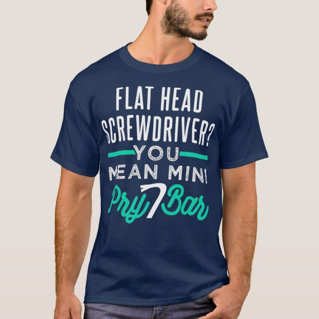 Camiseta Chave De Fenda Engraçada Pry Bar Pun Para Automóve (Frente)