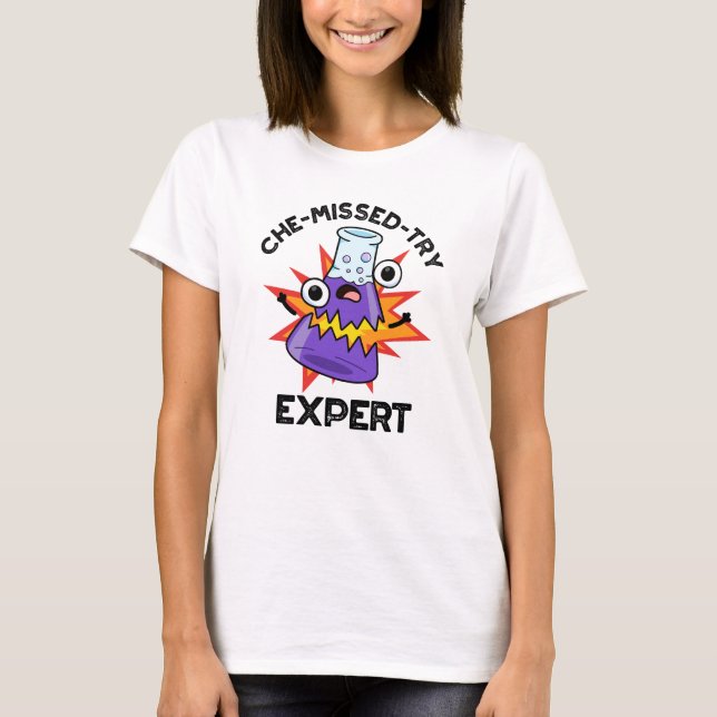 Camiseta Che-miss-try Funny Science Chemistry Pun (Frente)
