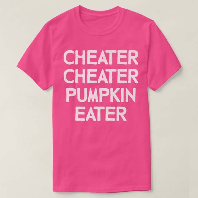 Camiseta Cheater Cheater Pumpkin Eater 3 (Frente do Design)