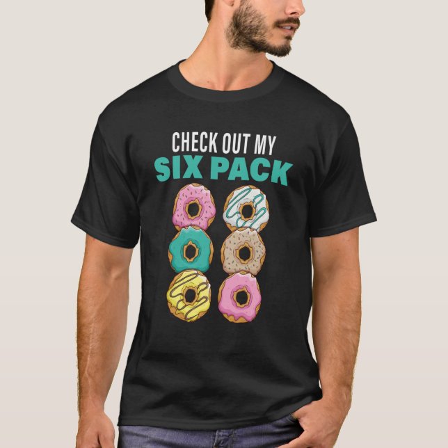 Camiseta Check Out My Six Pack Donuts Women's and Men's (Frente)