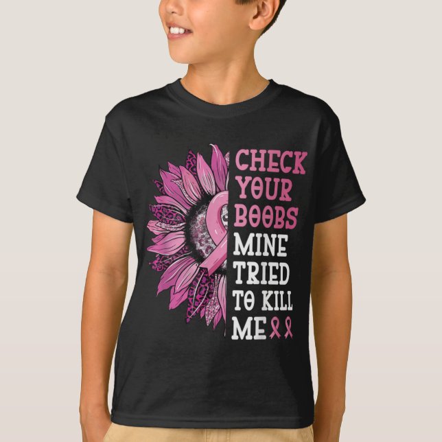 Camiseta Check Your S Mine Tried To Kill Me Breast Cancer W (Frente)