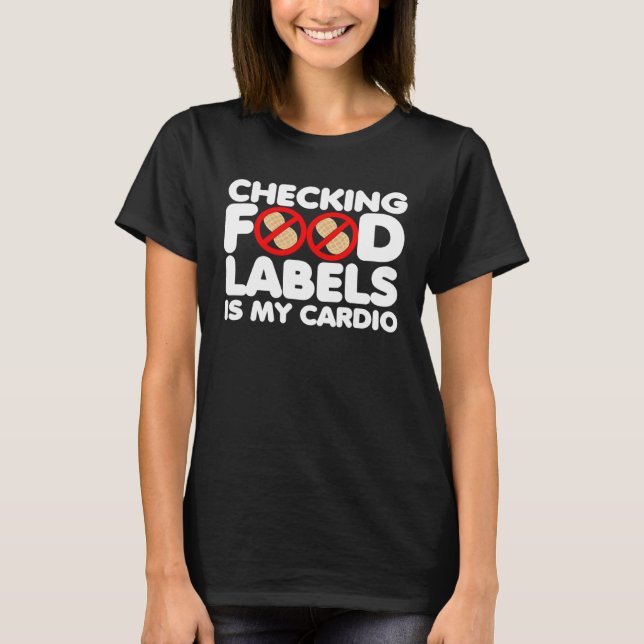 Camiseta Checking food labels is my cardio peanut allergy a (Frente)