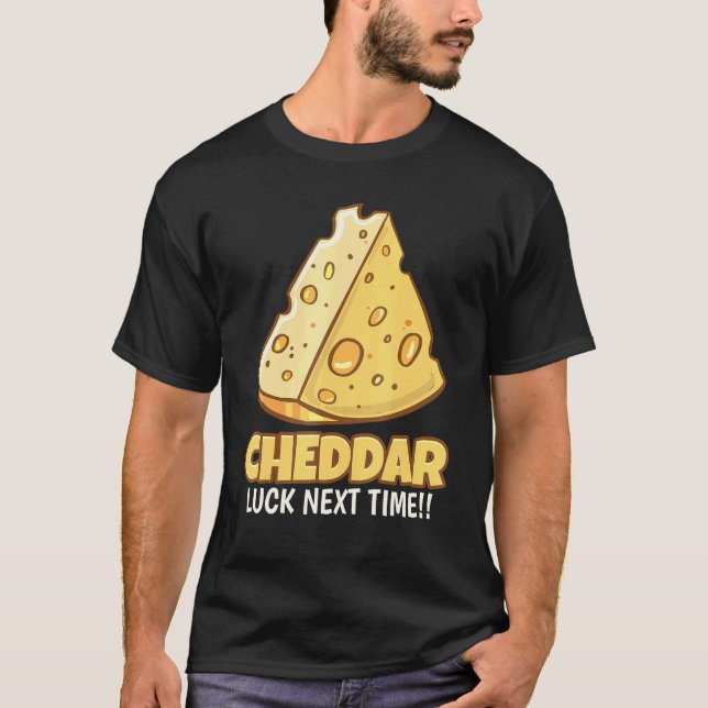 Camiseta Cheddar Sorte Da Próxima Vez Torrar Queijo Cheddar (Frente)
