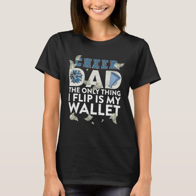 Camiseta CHEER DAD The Only Thing I Flip Is My Wallet (Frente)
