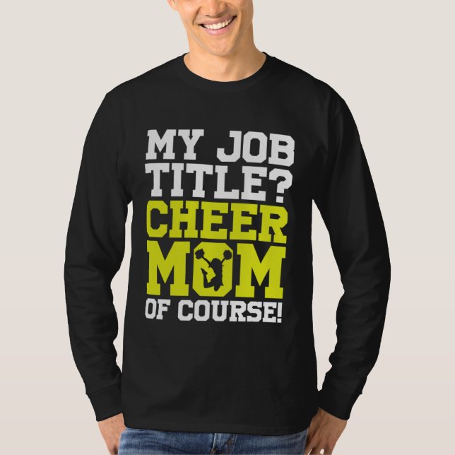 Camiseta Cheerleading Cheerleader My Job Title Cheer Mom Of (Frente)