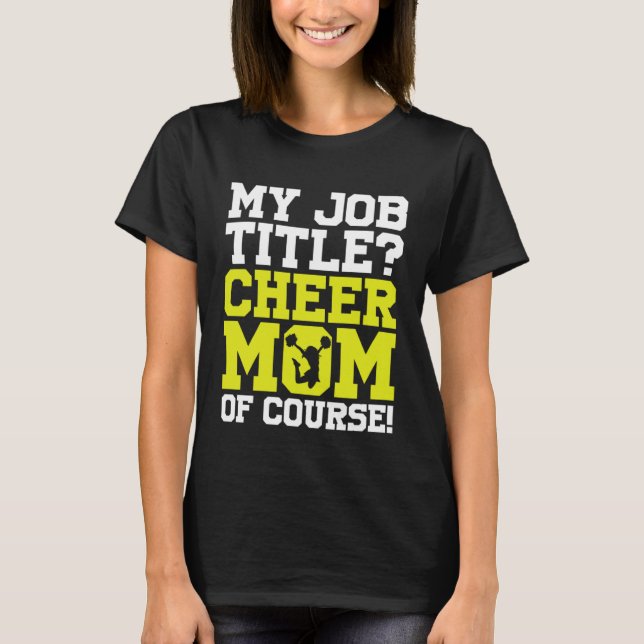 Camiseta Cheerleading Cheerleader My Job Title Cheer Mom Of (Frente)