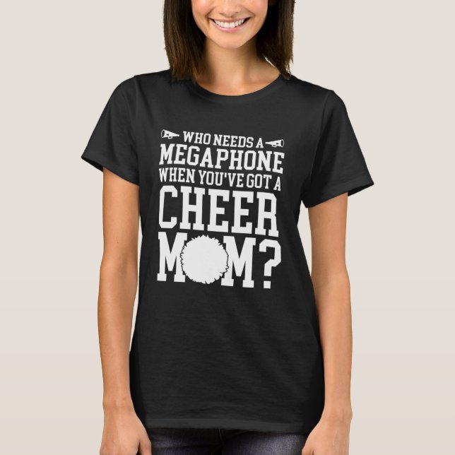 Camiseta Cheerleading Who Needs Megaphone When You ve Got a (Frente)
