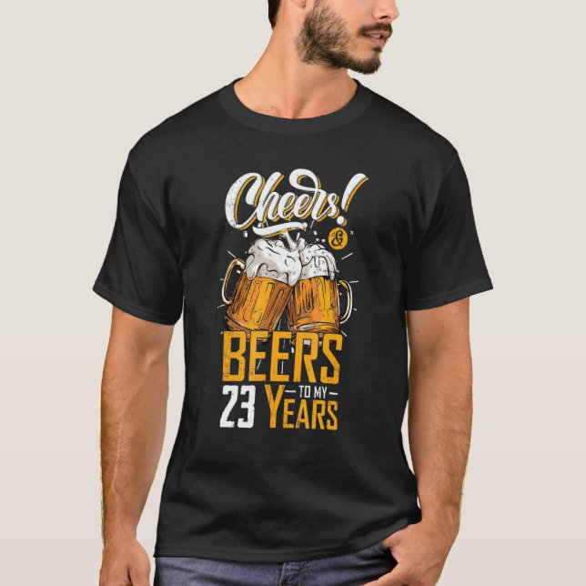 Camiseta Cheers And Beers To 23 Years 23th   Birthday Party (Frente)