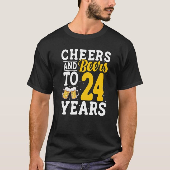 Camiseta Cheers and Beers To 24 Years Beer Drinking 24 Year (Frente)