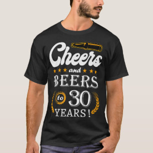 Camiseta Cheers And Beers To 30 Years Old Cool 30th Birthda