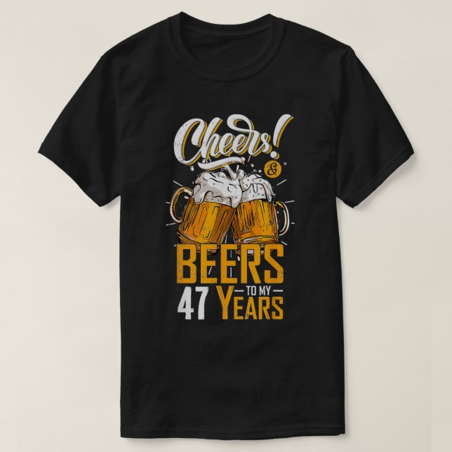 Camiseta Cheers And Beers To 47 Years 47th Funny Birthday P (Frente do Design)