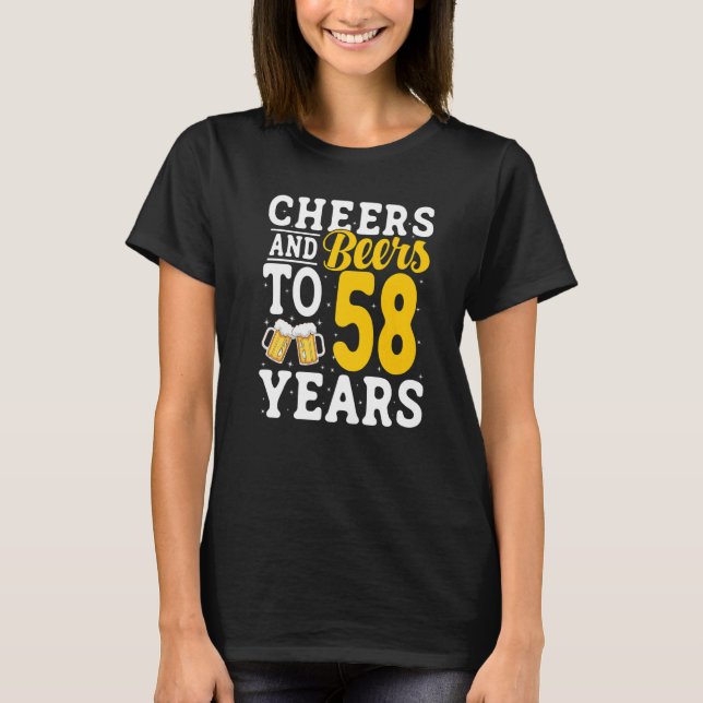 Camiseta Cheers and Beers To 58 Years Beer Drinking 58 Year (Frente)