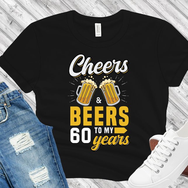 Camiseta Cheers and Beers to my 60 Years, Fun Birthday 60th (Criador carregado)