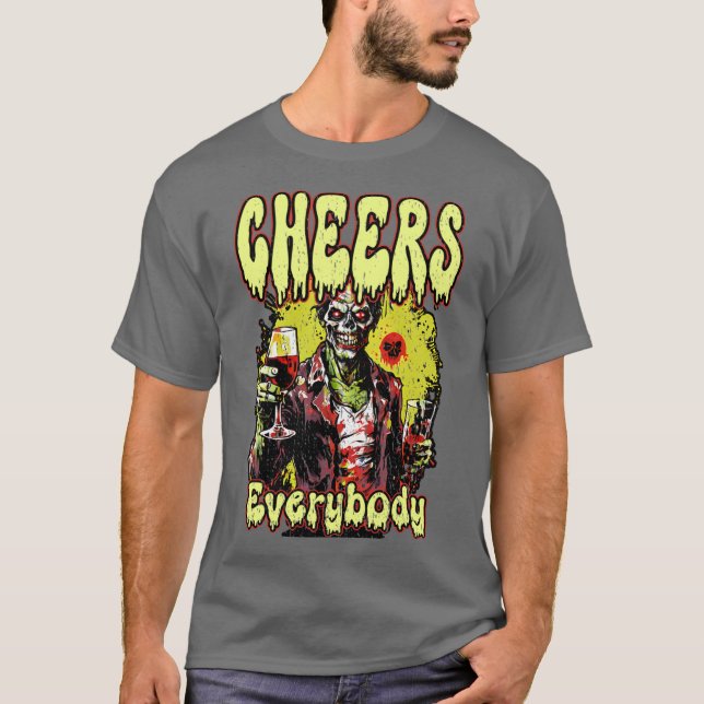 Camiseta CHEERS EVERYBODY happy funny party Zombie sci fi h (Frente)