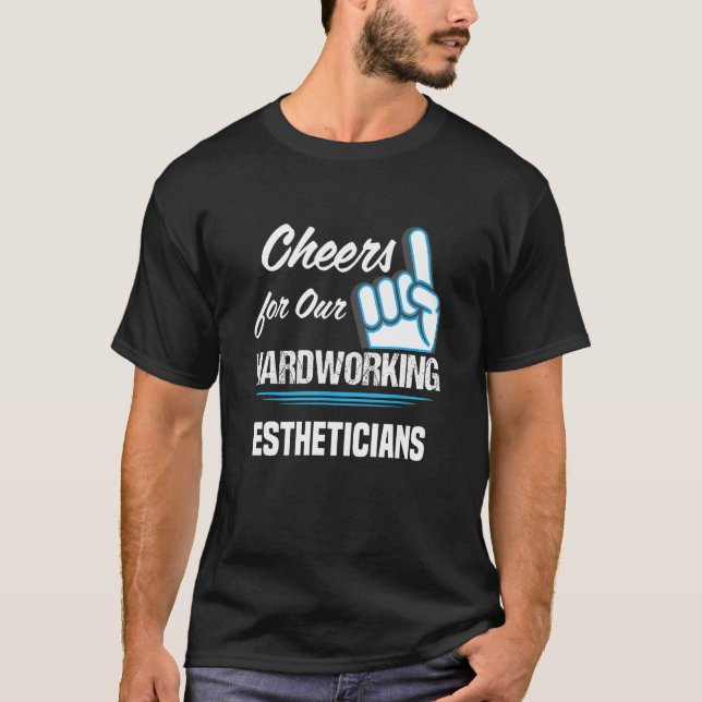 Camiseta Cheers for Our Hardworking Estheticians Party Skin (Frente)