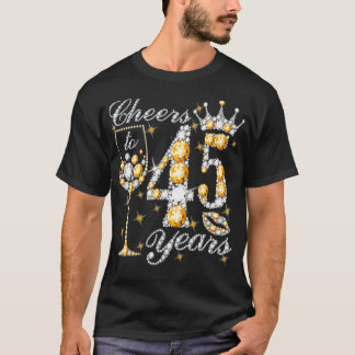 Camiseta Cheers To 45 Years Old Happy 45th Birthday Queen D