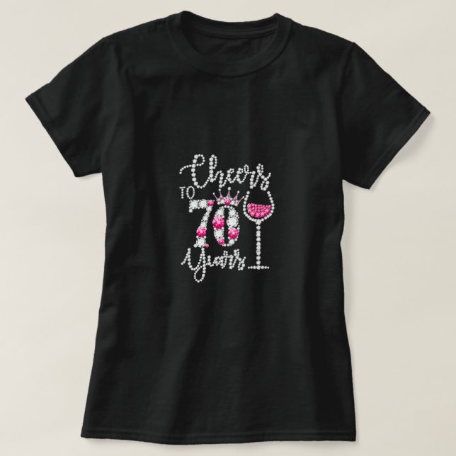 Camiseta Cheers To 70 Year Old Gift 70th Birthday Queen Dri (Frente do Design)