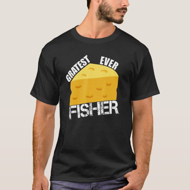 Camiseta Cheese Pun Gratest Ever Fisher Fun Fish Saying Fis (Frente)