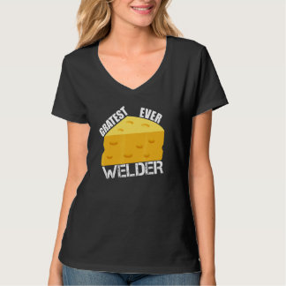 Camiseta Cheese Pun Gratest Ever Welder Saying Welding Hum