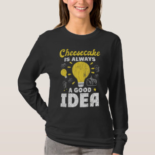 Camiseta Cheesecake Sempre Uma Boa Ideia Divertida Comer Qu