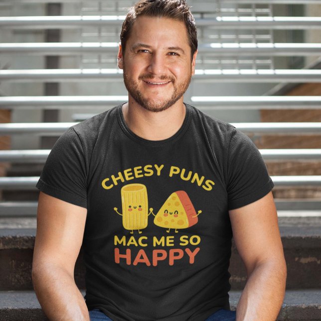 Camiseta Cheesy Puns Me Mac Tão Feliz (cheesy puns shirt)