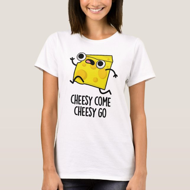 Camiseta Cheesy Venha Cheesy Vá Engraçado Comida Pun (Frente)