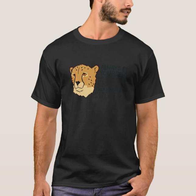 Camiseta Cheetah Always Be Yourself Unless You Can Be A Che (Frente)