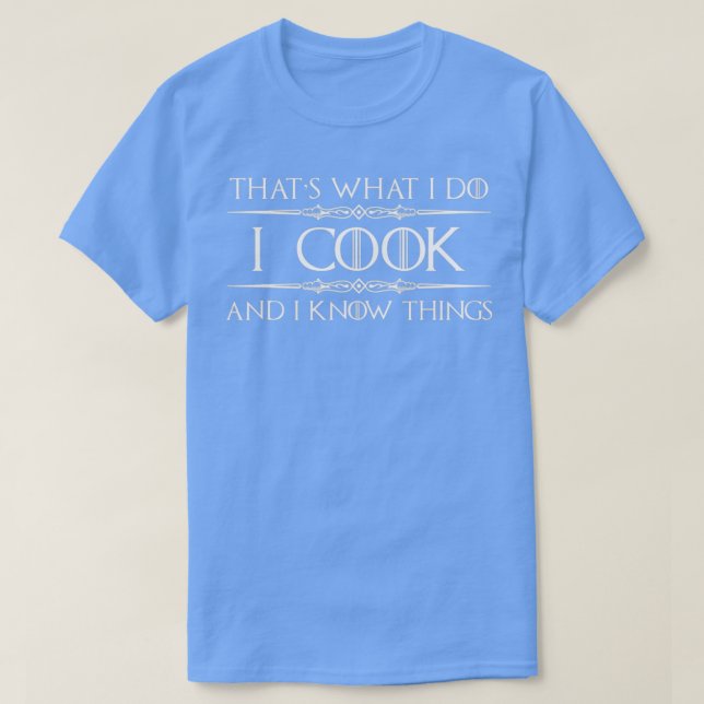 Camiseta Chef Cook Gifts I Cook Know I Things Funny Cooking (Frente do Design)