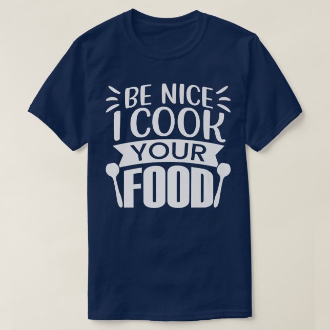 Camiseta Chef, Curiosamente Seja Legal Eu Cozinhar Seus Ama (Frente do Design)