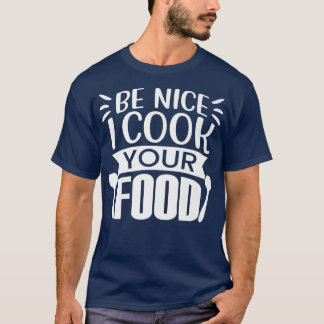 Camiseta Chef, Curiosamente Seja Legal Eu Cozinhar Seus Ama
