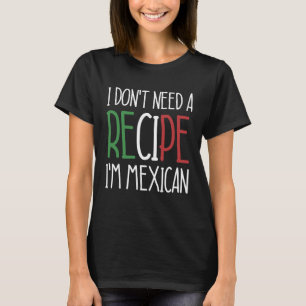 Camiseta Chef do México Eu não preciso de uma receita Eu s