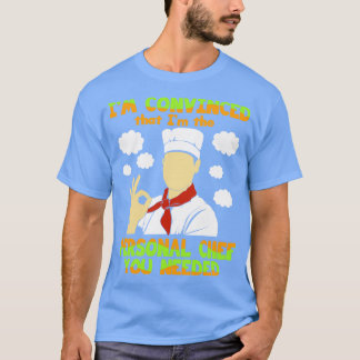 Camiseta Chef Estou Convencido De Que Sou O Chef Pessoal Qu