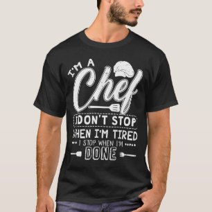 Camiseta Chef Eu sou um Chef Eu não paro quando estou cansa