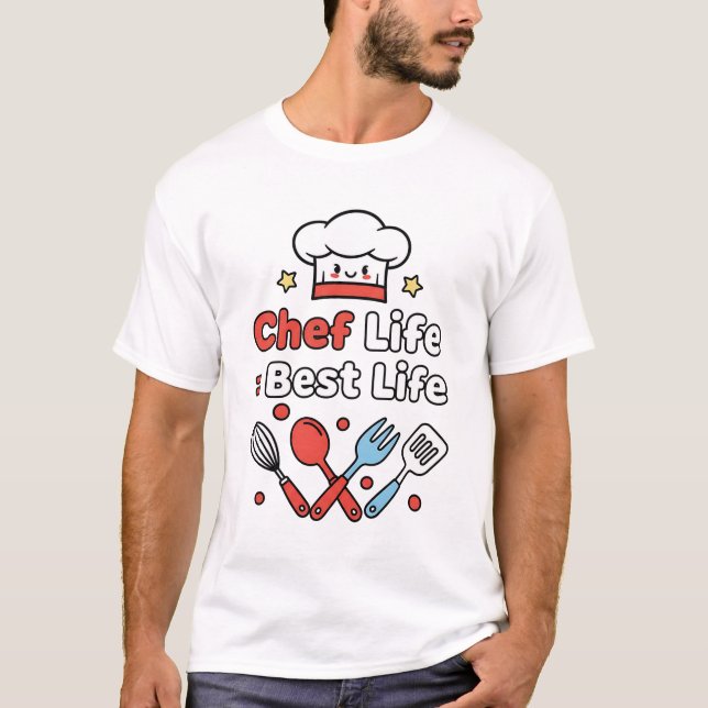 Camiseta Chef Life = Best Life – Cute Kitchen Vibes T-Shirt (Frente)