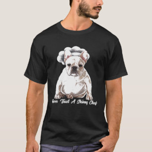 Camiseta Chef Nunca Confie Em Um Chef Francês Chef Che