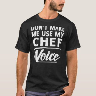 Camiseta Chef Voice Oferece Ditos Engraçados Mulheres Chef