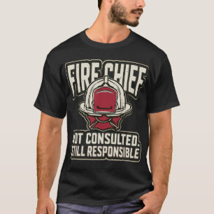 Camiseta Chefe de Bombeiros Engraçado Não Consultado Ainda