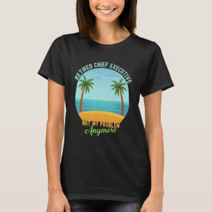 Camiseta Chefe Executivo aposentado não é mais meu problema