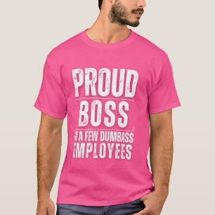 Camiseta Chefe Orgulhoso De Alguns Empregados Idiotas E Eng
