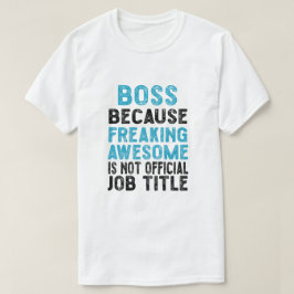 Camiseta chefe, porque é incrível não ser oficial