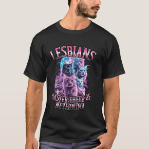 Camiseta Chefs Mestres Lésbicas dos Gatos Nevermind Humor A